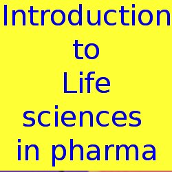 Introduction to Life Sciences concepts applied to pharma industry ebook