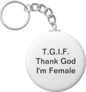 2.25 Inch T.G.I.F. Thank God I'm Female Keychain