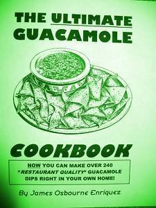 THE ULTIMATE GUACAMOLE COOKBOOK Over 240 RECIPES!!!