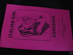 ITALIAN GIRL COOKBOOK italy AUTHENTIC RECIPES SAUCES