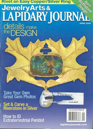 Lapidary Journal Magazine April 2006