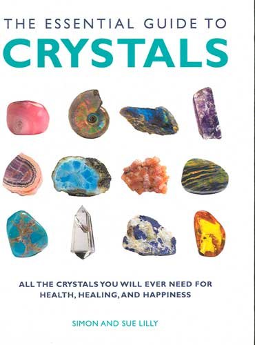The Essential Guide to Crystals Book by Simon and Sue Lilly