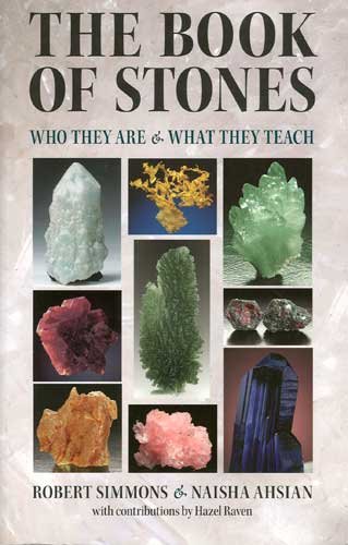 The Book of Stones Who They Are & What They Teach Book by Robert Simmons & Naisha Ahsian