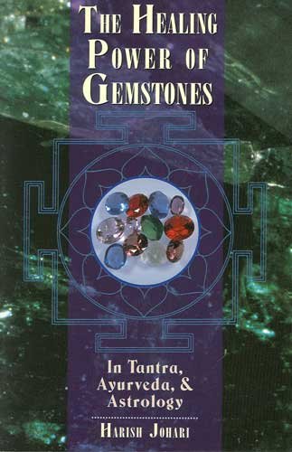 The Healing Power of Gemstones In Tantra, Ayurveda & Astrology Book by Harish Johari