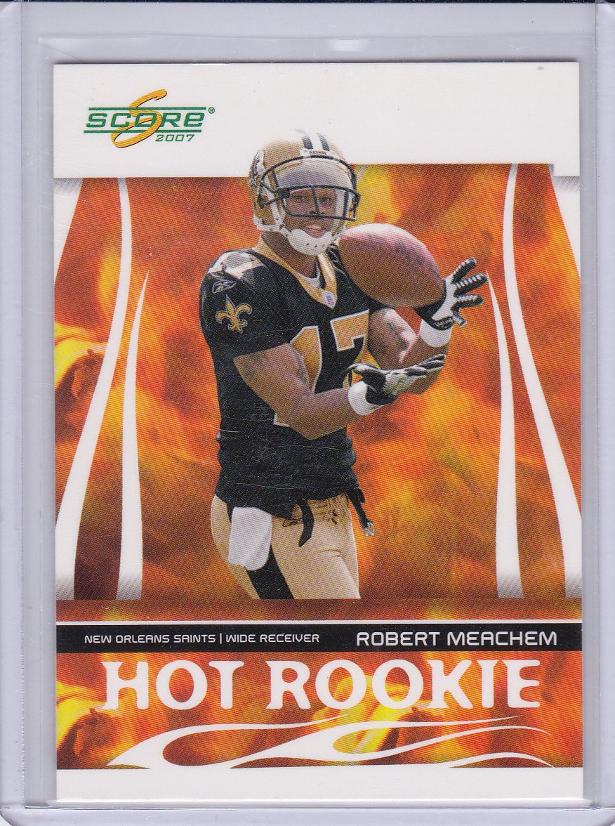 ROBERT MEACHEM 2007 SCORE HOT ROOKIES