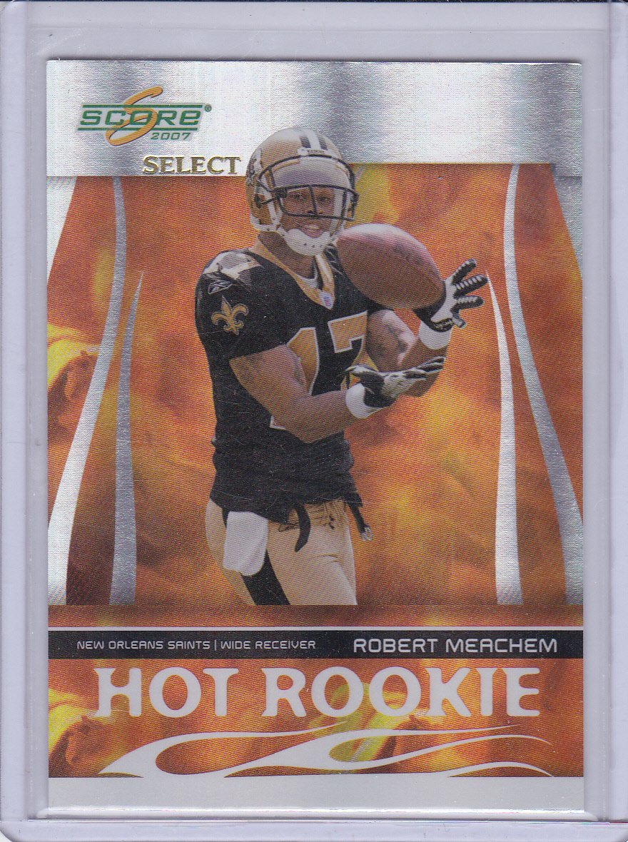 ROBERT MEACHEM 2007 SCORE SELECT HOT ROOKIE #/749