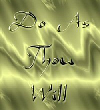Do As Thou Will