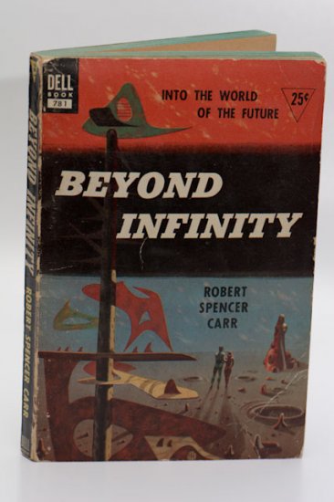 Dell Sci Fi Novel #781 Beyond Infinity - 'Into the World of The Future' by Robt. Spencer Carr
