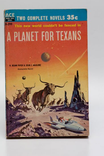Ace Sci Fi Double D-299 (1958): Star Born by Andre Norton / A Planet for Texans by Piper & McGuire