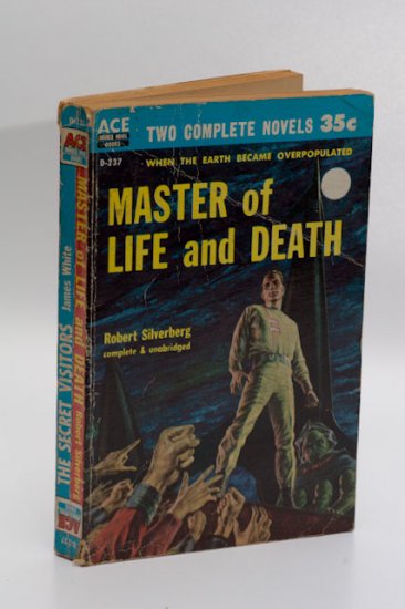 Ace Dble Sci Fi #D-237 (1957): Master of Life & Death by Silverberg / The Secret Visitors by White