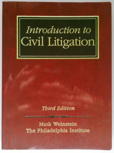Introduction to Civil Litigation by Mark I. Weinstein