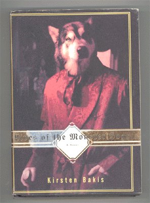 Lives of the Monster Dogs KIRSTEN BAKIS/set in 2008 HCD