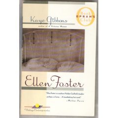 Ellen Foster - by Kaye Gibbons