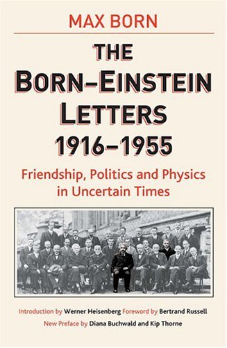 The Born - Einstein Letters: Friendship, Politics and Physics in Uncertain Times (Hardcover)