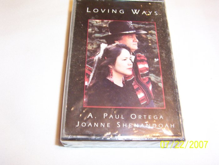 Loving Ways by A. Paul Ortega & Joanne Shenandoah Cassette
