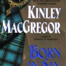 Born in Sin by Kinley MacGregor