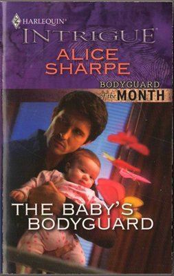The Baby's Bodyguard (Harlequin Intrigue) Alice Sharpe
