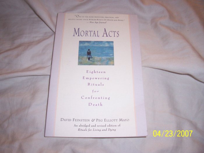 Mortal Acts Eightee Empowering Rituals for Confronting Death Free Shipping