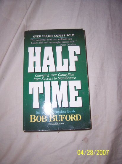 Half Time Changing Your Game Plan from Success to Significance Free Shipping