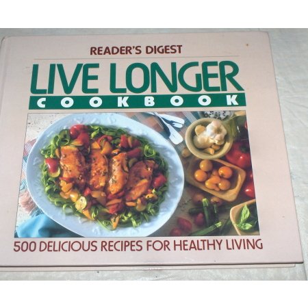 Live Longer Cookbook~Readers Digest 1992 HC