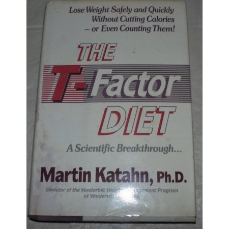 The T-Factor Diet by Martin Katahn, Ph.D. 1989