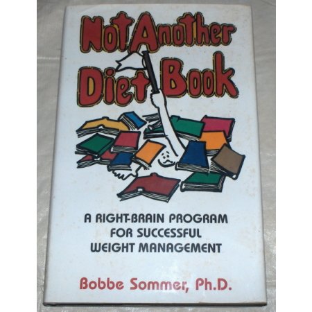 Not Another Diet Book by Bobbe Sommer, Ph.D. 1987