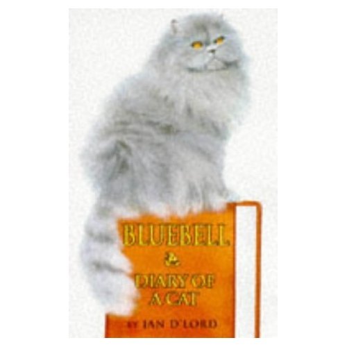 BLUEBELL THE DIARY OF A CAT JAN D'LORD 1ST 1997