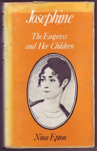 JOSEPHINE THE EMPRESS AND HER CHILDREN N EPTON HBDJ 1976