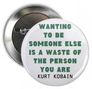 kurt cobain quote " someone else - waste of the person you are " 1.25" pinback button pin / badge