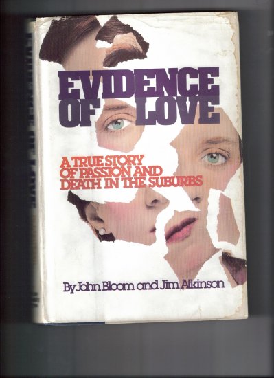 Evidence of Love: A True Story of Passion and Death in the Suburbs (Hardcover)