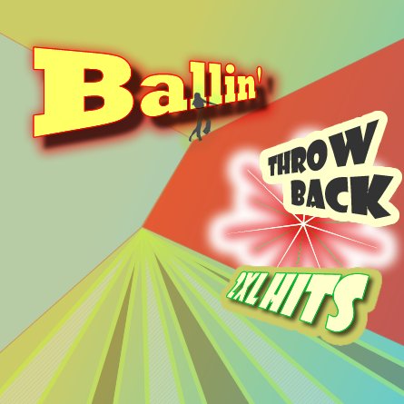 Ballin' :: Throw Back Hits