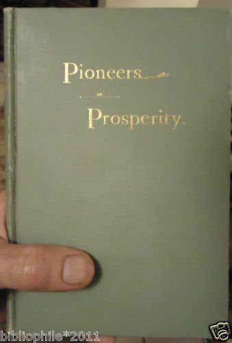 Pioneers of Prosperity Walker, David H. 1895 Very Good Plus