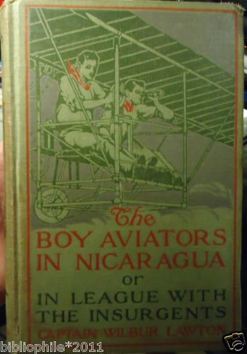 The Boy Aviators in Nicaragua or in League with the Insurgents, Series #1 1912 G
