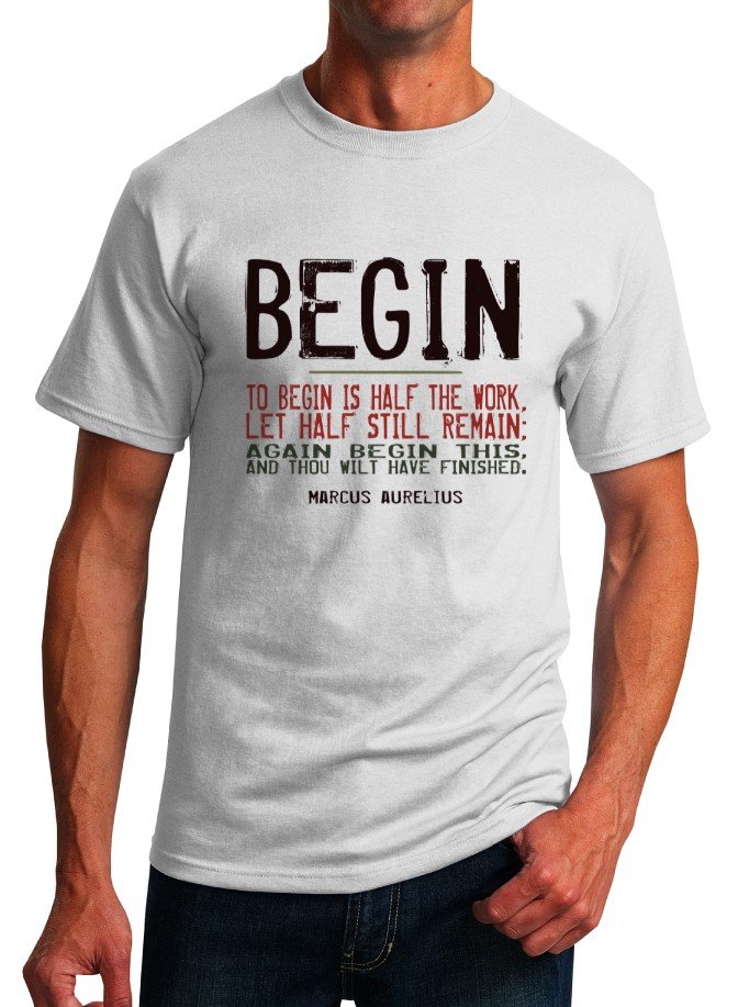 Inspirational Quote T-Shirt - Marcus Aurelius Begin - Size L - Unisex White