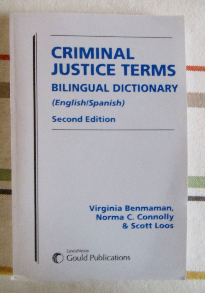 Bilingual Dictionary of Criminal Justice Terms English/Spanish Benmaman Connolly