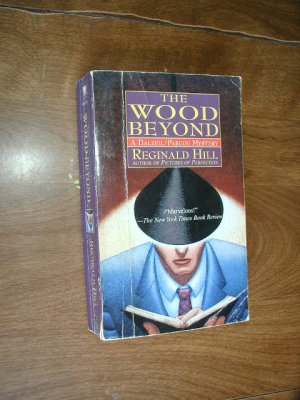 The Wood Beyond (Dalziel and Pascoe Mysteries) Reginald Hill
