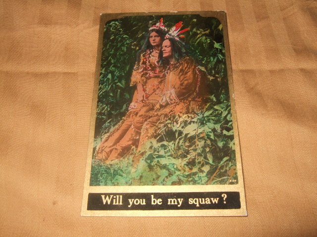 Will You Be My Squaw? 1910's Postcard