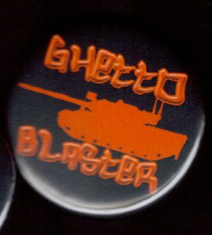GHETTO BLASTER TANK pinback button badge 1.25"