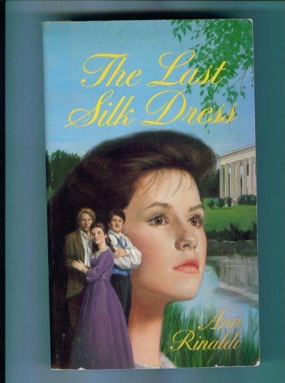 The Last Silk Dress by Ann Rinaldi Ex Library Edition Southern Saga PB