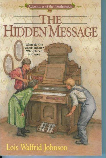 The Hidden Message Adventures of the Northwoods by Lois Walfrid Johnson PB Mystery