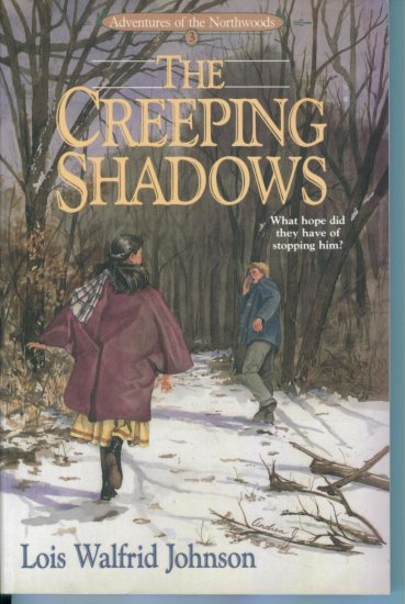 The Creeping Shadows Adventures of the Northwoods by Lois Walfrid Johnson PB Mystery