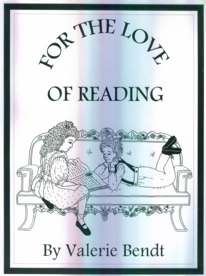 Valerie Bendt ~ For The Love Of Reading ~ Trade Paperback ~ Teacher Home School