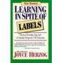 Learning In Spite of Labels ~ Joyce Herzog ~ Paperback ~ Home School Teacher Resource