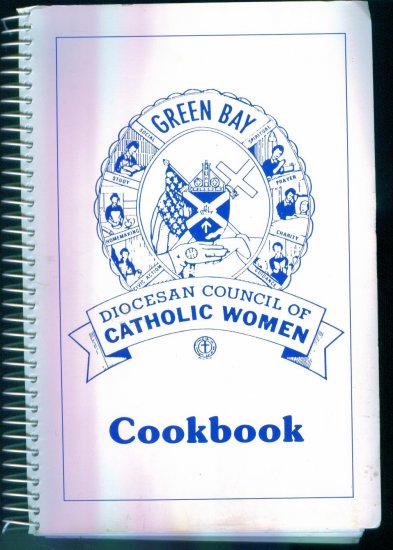 Green Bay Diocesan Council of Catholic Women Cookbook ~ Cook book Cookbooks