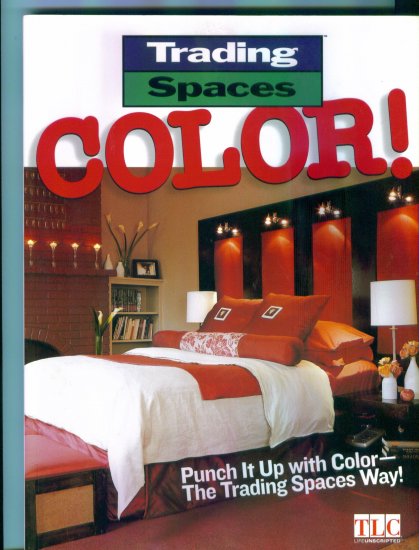 Trading Spaces ~ Color! ~ Softcover ~ TLC Life Unscripted Home Decorating Book
