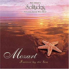 Gibson, Dan - Solitudes: Mozart Forever By The Sea (CD 1998; New Age) Mint Used