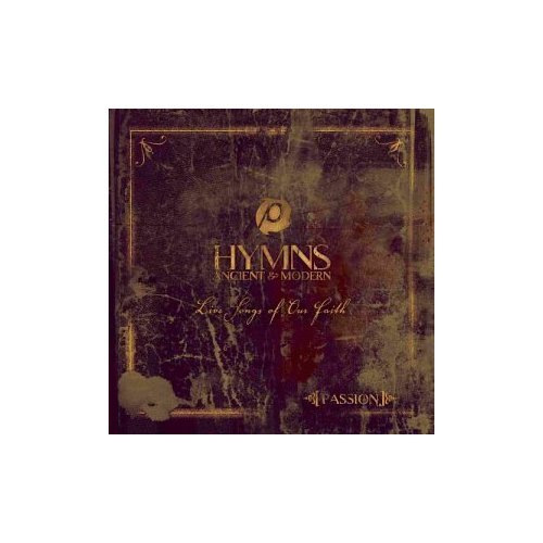 Passion - Hymns Ancient & Modern (CD, 2004) Christian MINT Used CD
