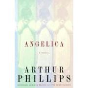Angelica by Arthur Phillips