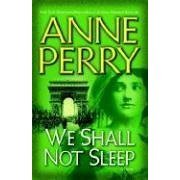 We Shall Not Sleep by Anne Perry
