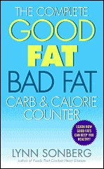 The Complete Good Fat/Bad Fat, Carb & Calorie Counter by Lynn Sonberg